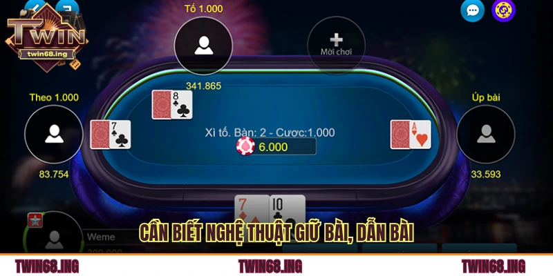 Nghệ Thuật “Giữ Bài” Và “Dẫn Bài” Để Làm Chủ Ván Đấu 1 Cần biết nghệ thuật giữ bài, dẫn bài