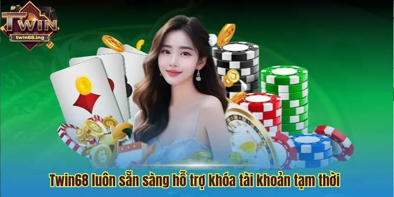 Twin68: Chơi Có Trách Nhiệm, Giải Trí Đúng Cách, Bảo vệ Người Chơi 2 Hỗ trợ người chơi các vấn đề về tâm lý