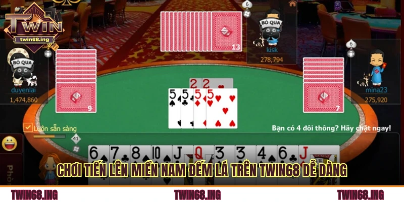 Luật Chơi Tiến Lên Miền Nam Đếm Lá Tại Twin68 Chuẩn 2 Chơi tiến lên miền nam đếm lá trên TWIN68 dễ dàng