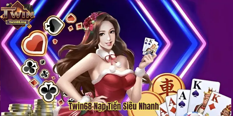 Nạp tiền Twin68