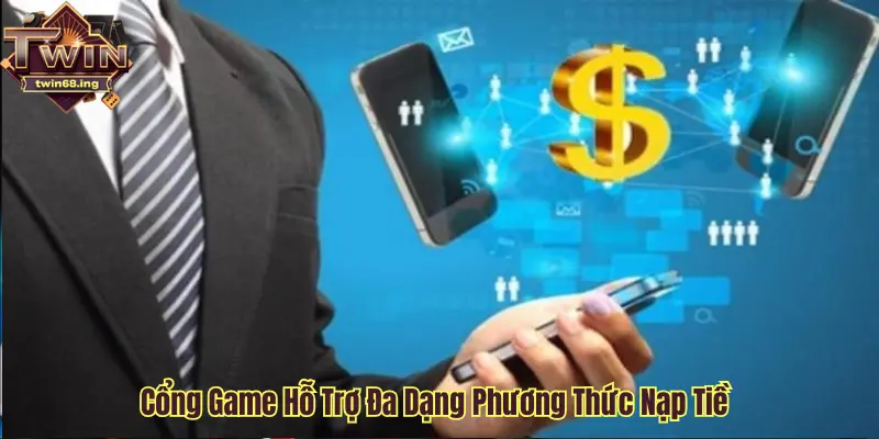 Hướng Dẫn Nạp Tiền Twin68 Chỉ Trong 5 Phút 1 Các hình thức nạp tiền Twin68