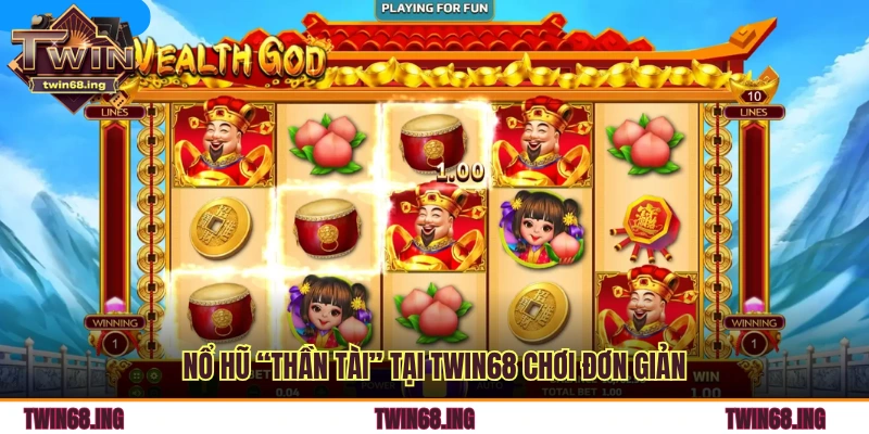 Game Nổ Hũ “Thần Tài” Tại Twin68: Nổ Thưởng Cực Đại 1 Nổ hũ “thần tài” tại TWIN68