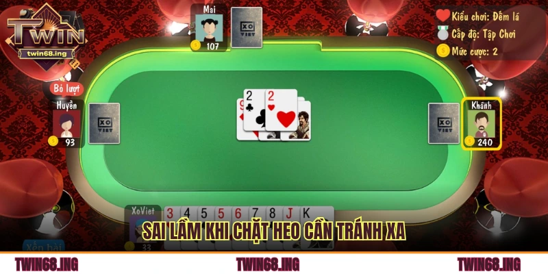 Kỹ Thuật Chặt Heo Thông Minh Trong Tiến Lên Miền Nam 3 Sai lầm khi chặt heo cần tránh xa